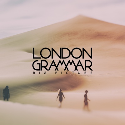 London Grammar - Big Picture
